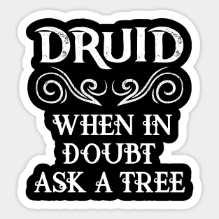 Druid Class Roleplaying Humor Meme RPG Elf Saying Fun Quote Sticker